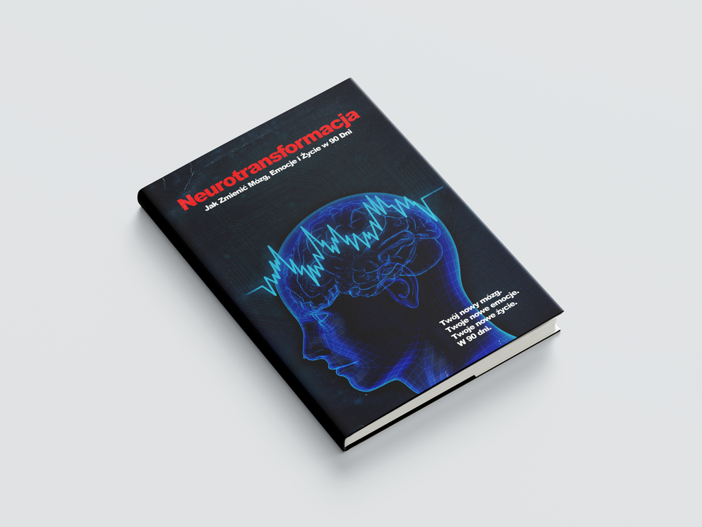 Neurotransformacja - Jak Zmienić Mózg, Emocje i Życie w 90 dni E-BOOK